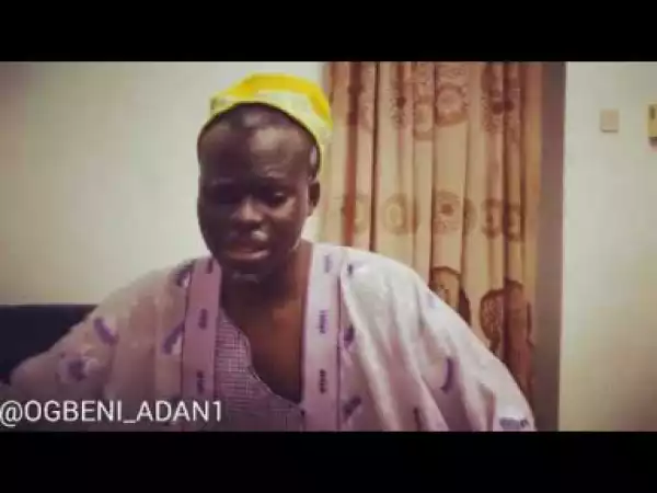 Video: Ogbeni Adan - When You Bring Home Your Wife to be to Your African Father